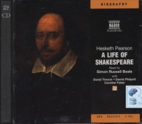 A Life of Shakespeare written by Hesketh Pearson performed by Simon Russell Beale on CD (Abridged)